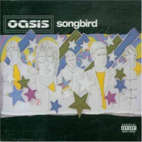 Oasis/Songbird@Import-Gbr