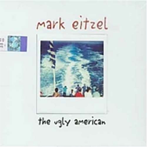 EITZEL,MARK/UGLY AMERICAN