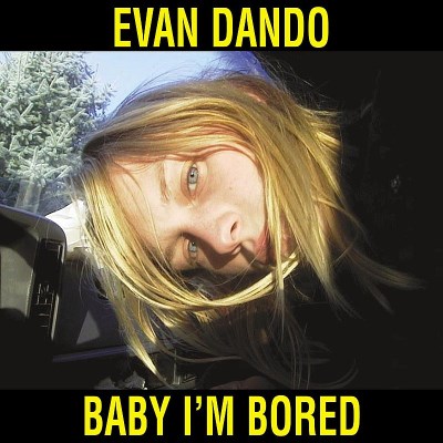 Evan Dando/Baby I'M Bored@Import