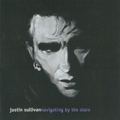 Justin Sullivan/Navigating By The Stars@Import-Gbr