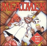 MEATMEN/POPE ON A ROPE