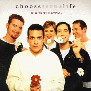 Big Tent Revival/Choose Life