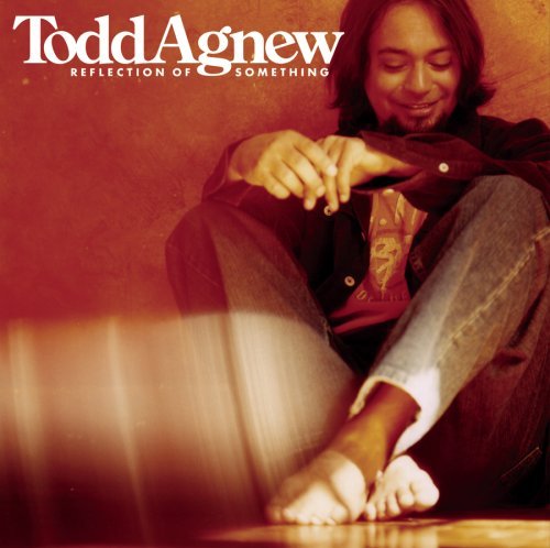 AGNEW,TODD/REFLECTION OF SOMETHING