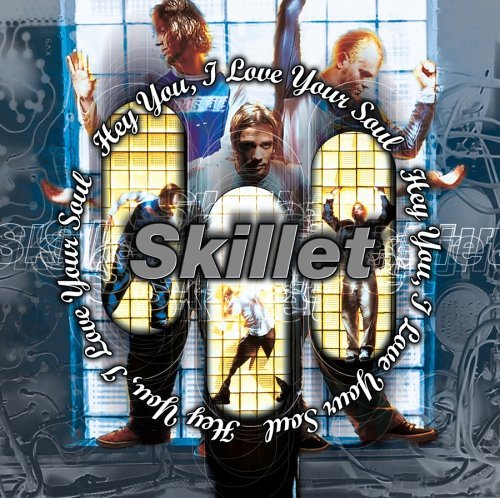 Skillet/Hey You I Love Your Soul
