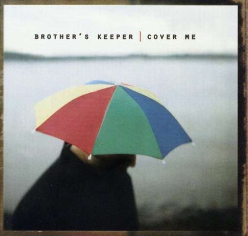 BROTHER'S KEEPER/COVER ME