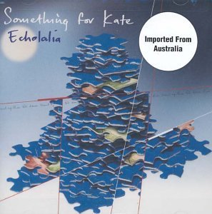 Something For Kate/Echolalia