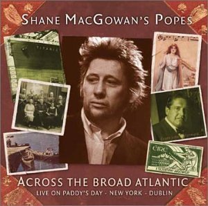 Shane Macgowan/Across Broad Atlantic Live