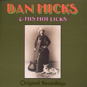 HICKS,DAN & HIS HOT LICKS/DAN HICKS & HIS HOT LICKS