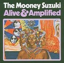 Mooney Suzuki/Alive & Amplified