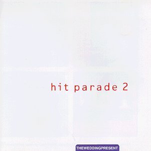 Wedding Present/Hit Parade 2
