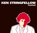 Ken Stringfellow/Touched