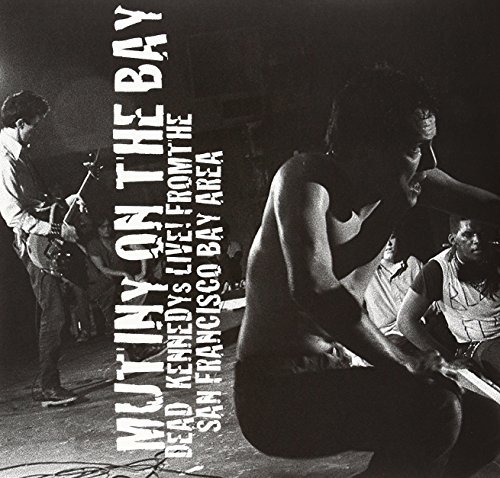 Dead Kennedys/Mutiny On The Bay
