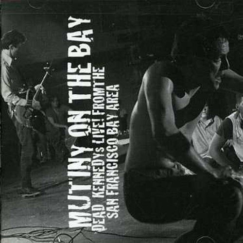 Dead Kennedys/Mutiny On The Bay