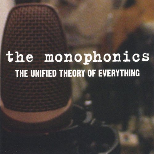 Monophonics/Unified Theory Of Everything