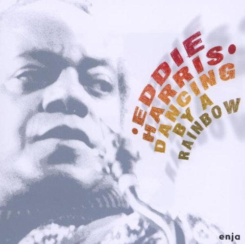 Eddie Harris Dancing By A Rainbow 