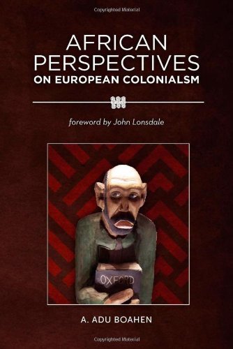 A. Adu Boahen African Perspectives On European Colonialism 