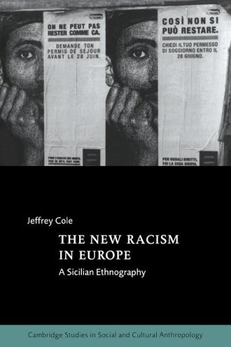 Jeffrey Cole The New Racism In Europe A Sicilian Ethnography Revised 