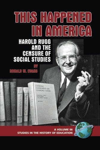 Ronald W. Evans This Happened In America Harold Rugg And The Censure Of Social Studies (pb 