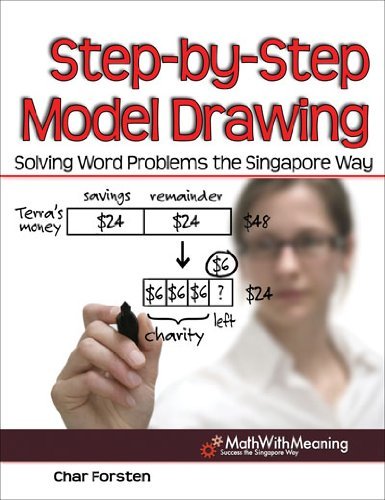 Char Forsten Step By Step Model Drawing Solving Word Problems The Singapore Way 