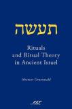 Ithamar Gruenwald Rituals And Ritual Theory In Ancient Israel 