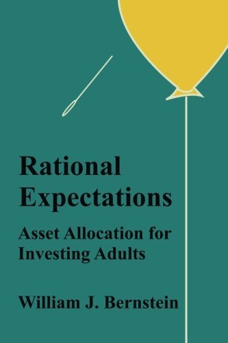 William J. Bernstein/Rational Expectations@ Asset Allocation for Investing Adults