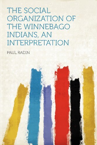 Paul Radin/The Social Organization of the Winnebago Indians,