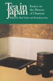 Paul Varley Tea In Japan Essays On The History Of Chanoyu 