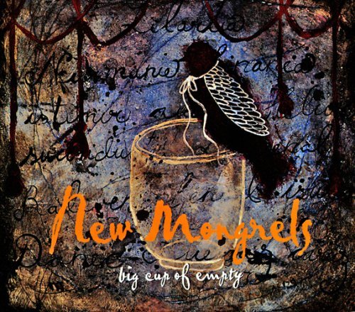 New Mongrels/Big Cup Of Empty