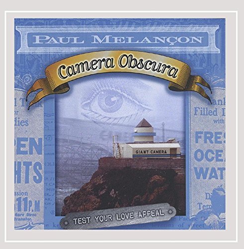 Paul Melancon/Camera Obscura