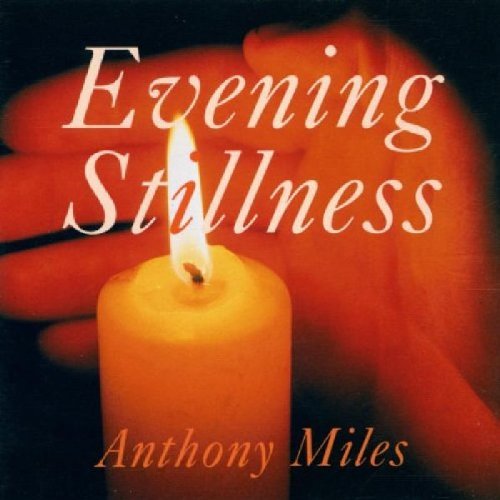 Anthony Miles/Evening Stillness