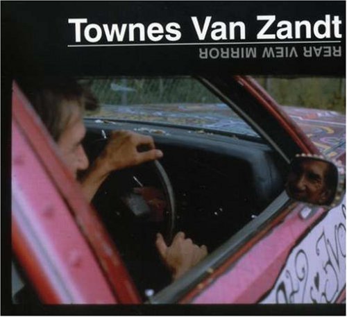 Townes Van Zandt/Rear View Mirror