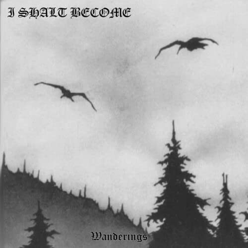 I Shalt Become/Wanderings@Incl. Bonus Tracks