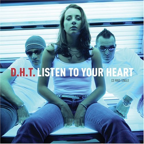 D.H.T./Listen To Your Heart
