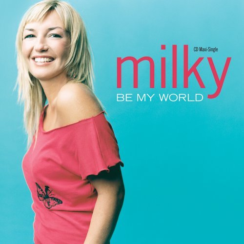 Milky/Be My World