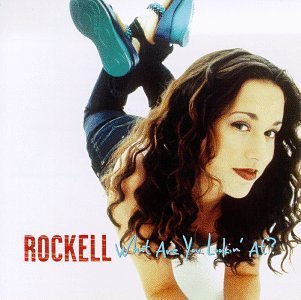 Rockell/What Are You Lookin' At?