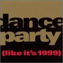 Dance Party/Like It's 1999-Dance Party@Beanie Man/Amber/Crush/Rockell@Dance Party