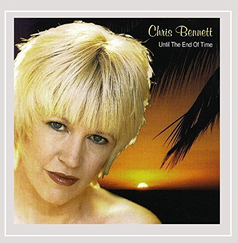 Chris Bennett/Until The End Of Time