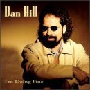 HILL,DAN/I'M DOING FINE