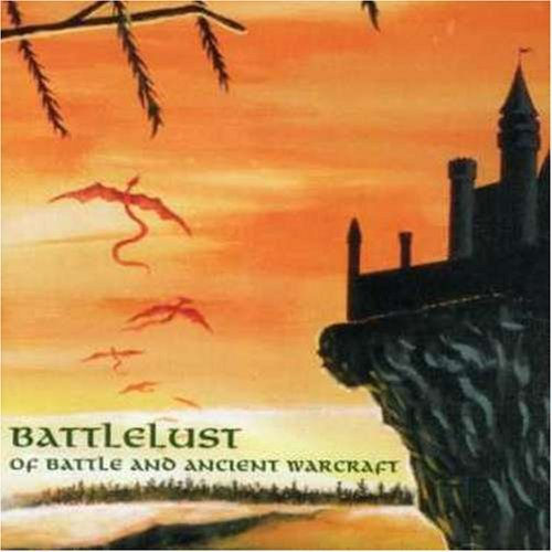 Battlelust/Of Battle & Ancient Warcraft