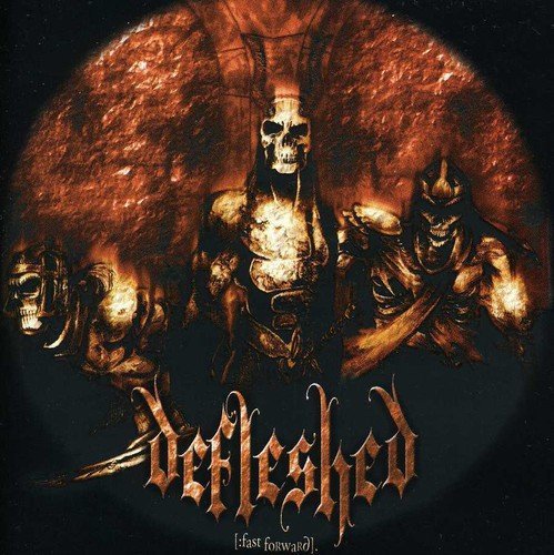 Defleshed/Fast Forward