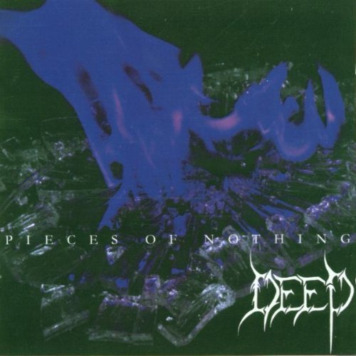 Deep/Pieces Of Nothing