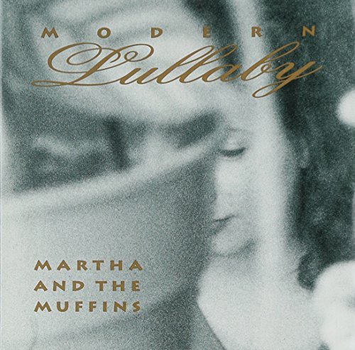 Martha & The Muffins/Modern Lullaby