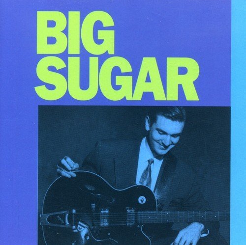 Big Sugar/Big Sugar (Re-Issue)