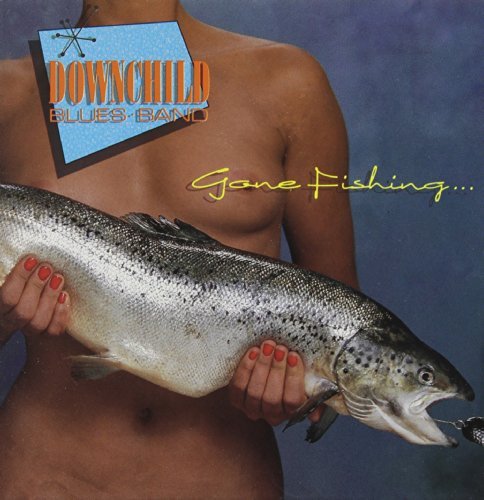 Downchild Blues Band/Gone Fishing