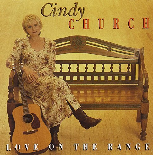 Cindy Church/Love On The Range