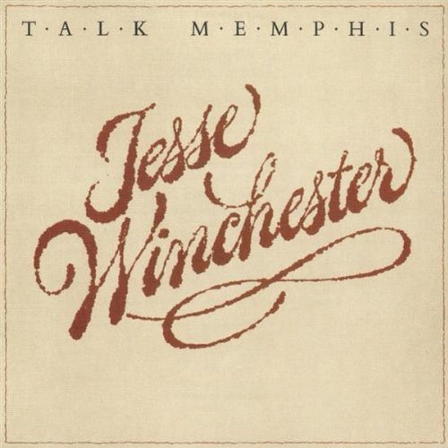 Jesse Winchester/Talk Memphis