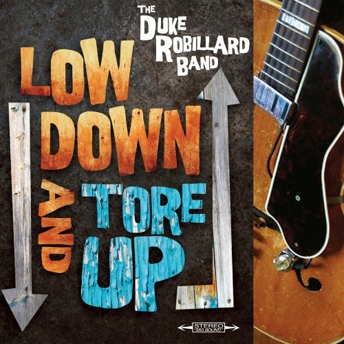 Duke Robillard/Low Down And Tore Up