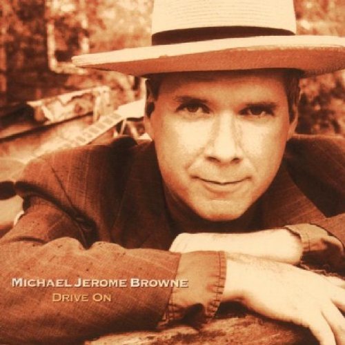 Michael Jerome Browne/Drive On