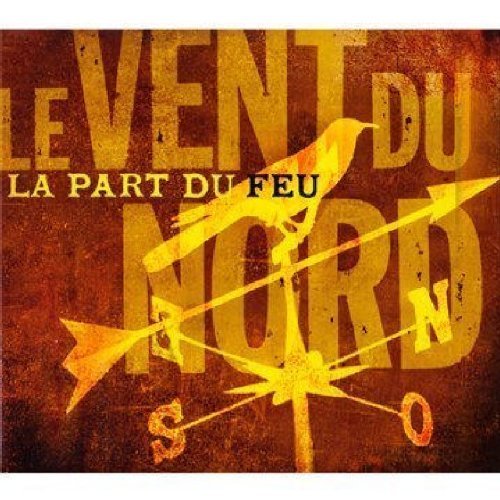 Le Vent Du Nord/La Part Du Feu