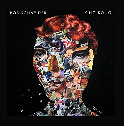 Bob Schneider/King Kong 3